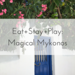 Eat+Stay+Play- Magical Mykonos