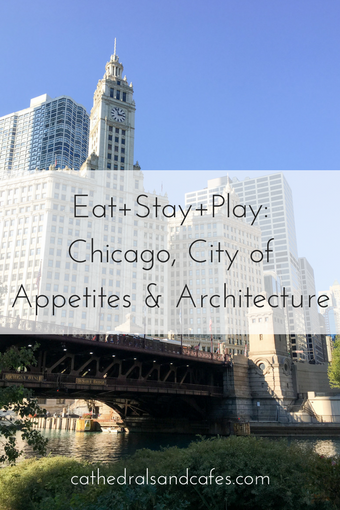 Eat+Stay+Play_ Chicago _Travel Guide _Windy City _ Cathedrals and Cafes Blog