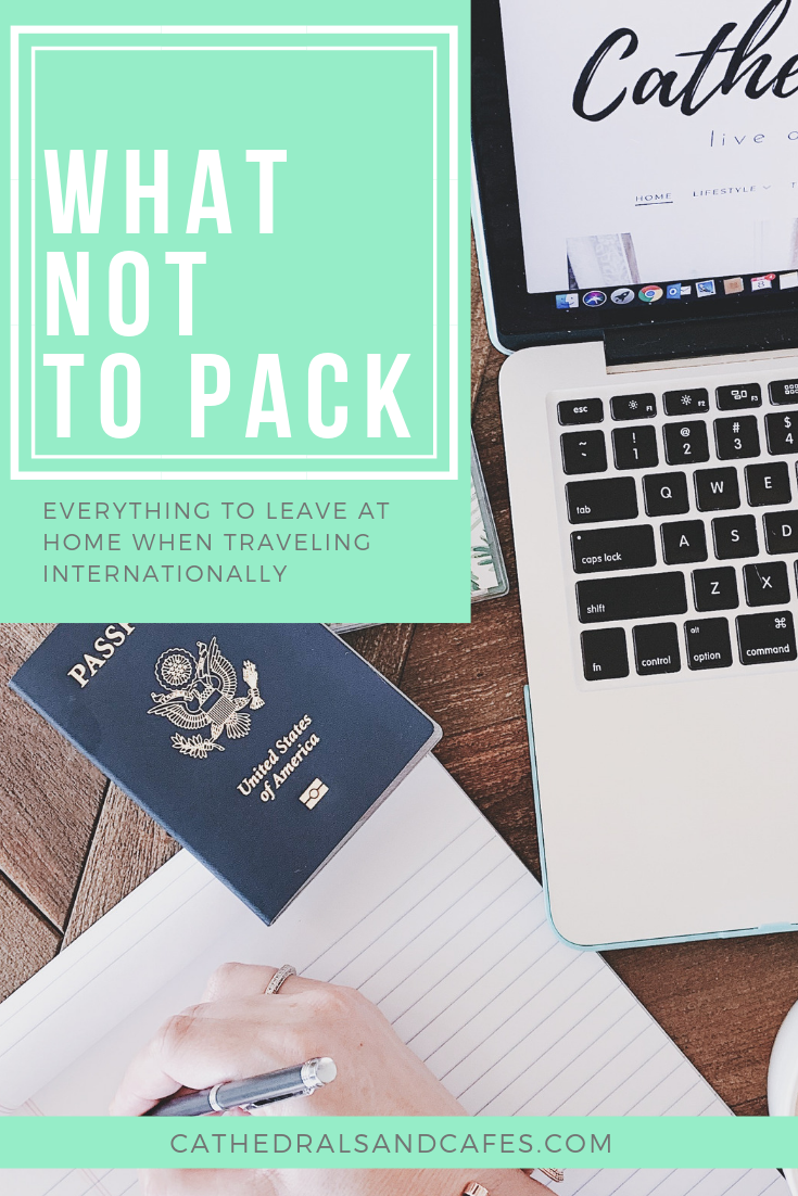 What NOT to Pack_ Everything to Leave at Home When Traveling Internationally