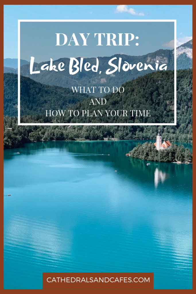 A Day on Lake Bled, Slovenia - Cathedrals & Cafes