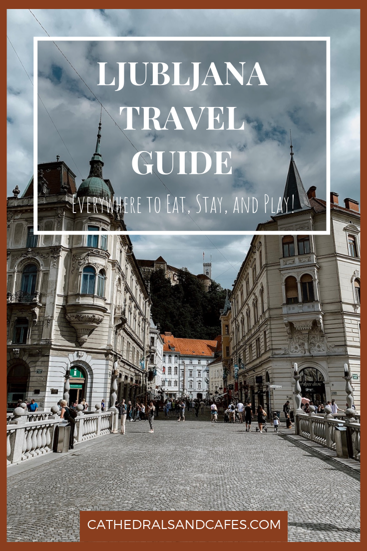 Eat+Stay+Play_ Ljubljana, Slovenia Travel Guide _ Cathedrals and Cafes Blog