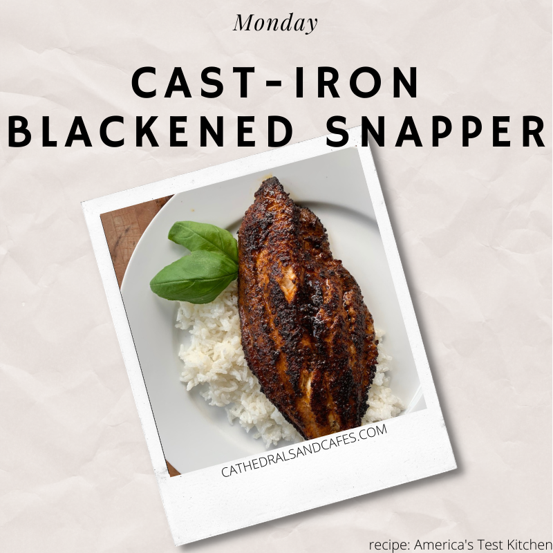 Cast-iron Blackened Snapper | Cathedrals & Cafes Blog