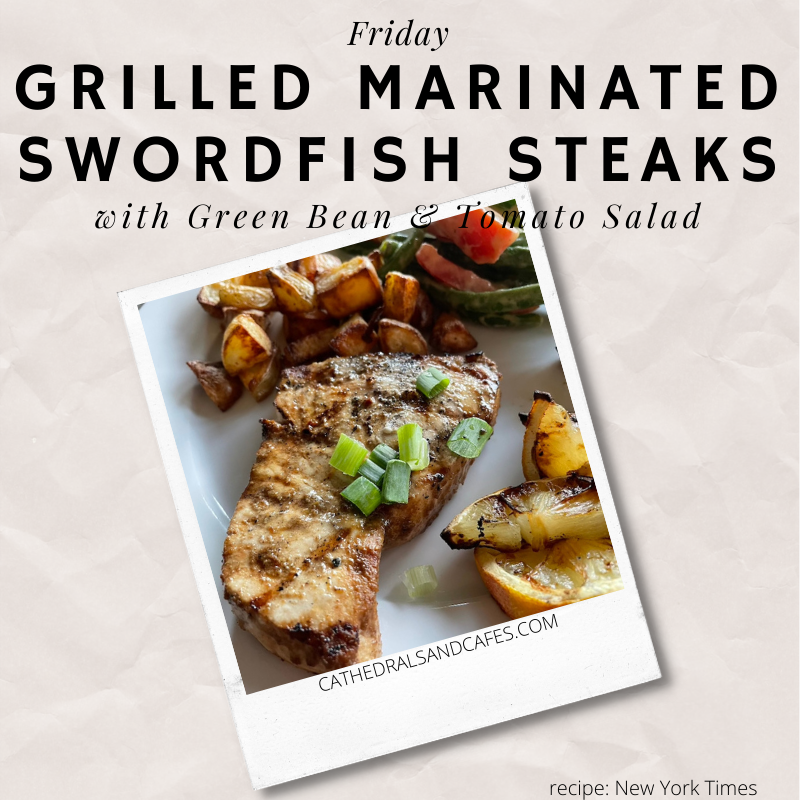 NY Times Cooking: Grilled Marinated Swordfish Steaks | Cathedrals & Cafes Blog