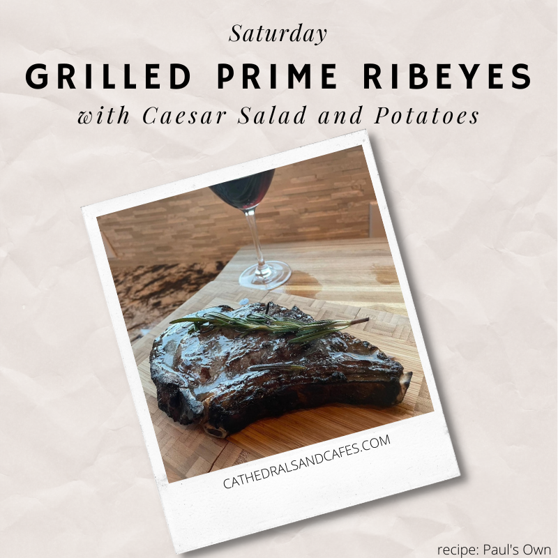 Grilled Prime Ribeye Steak | Cathedrals & Cafes Blog